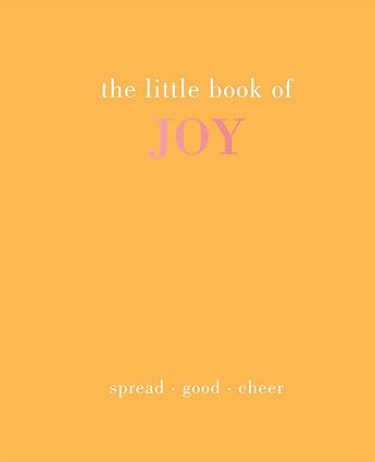 The Little Book of Joy: Spread Good Cheer